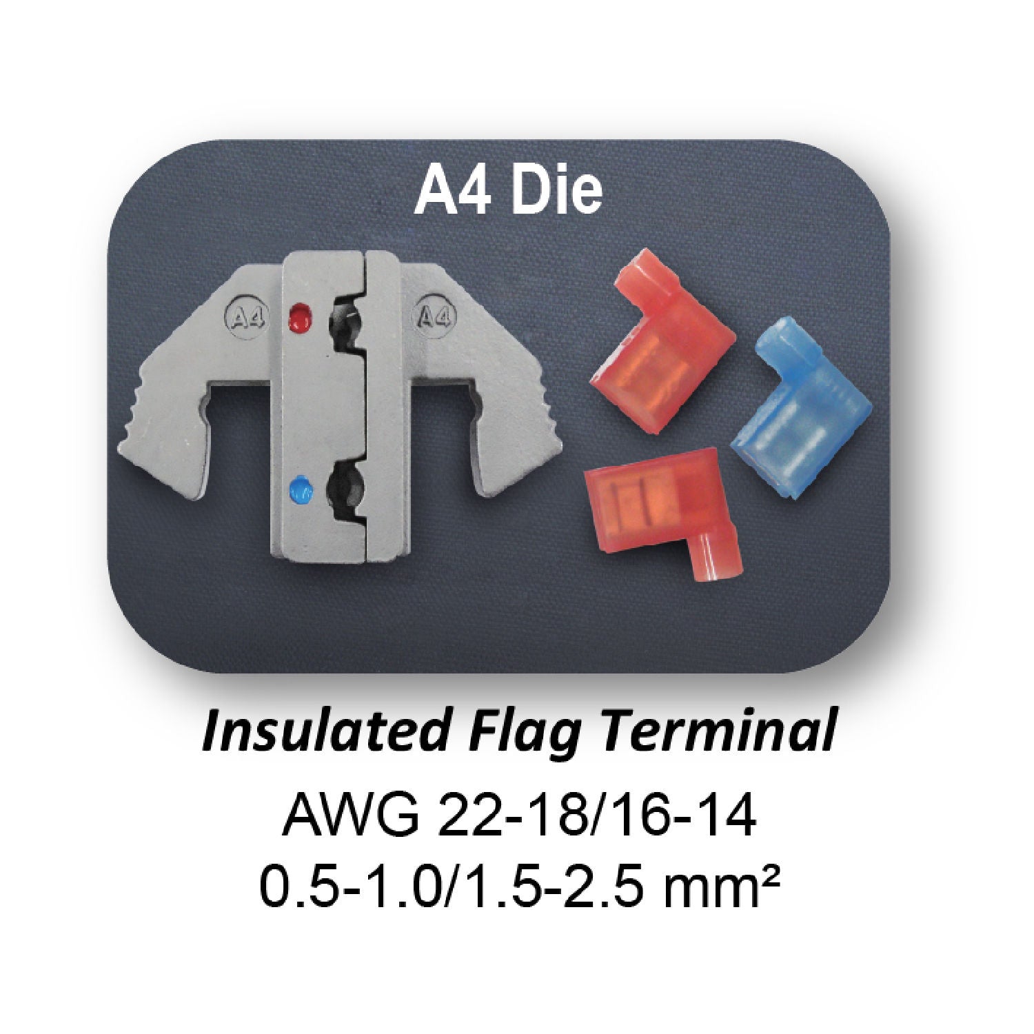 Crimping Tool Die - A4 Die for Insulated Flag Terminals